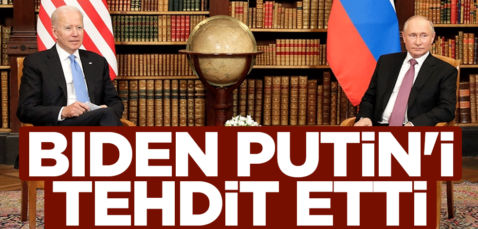Biden Putin'i tehdit etti