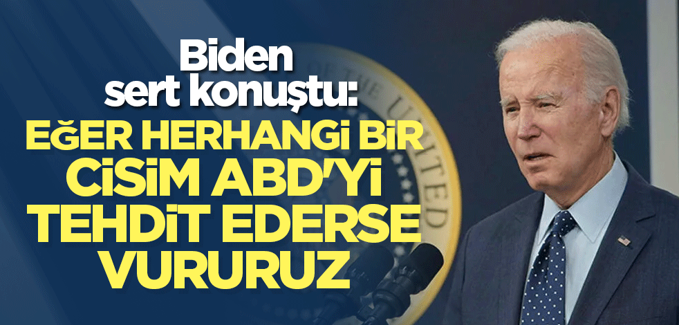 Biden sert konuştu: Eğer herhangi bir cisim ABD'yi tehdit ederse vururuz