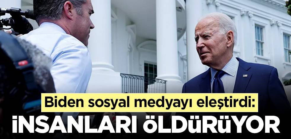 Biden sosyal medyayı eleştirdi: İnsanları öldürüyor