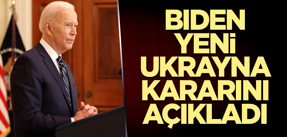 Biden yeni Ukrayna kararını açıkladı
