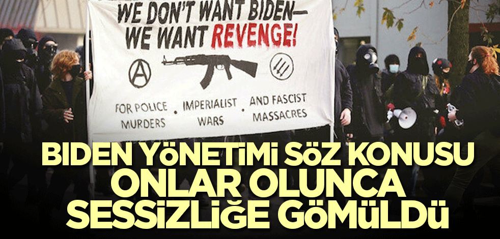 Biden yönetimi söz konusu onlar olunca sessizliğe gömüldü