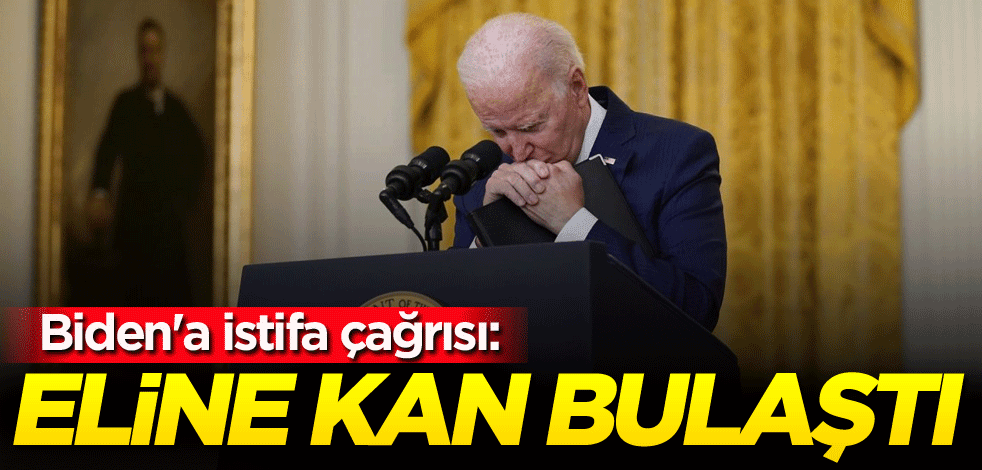 Biden'a istifa çağrısı: Eline kan bulaştı