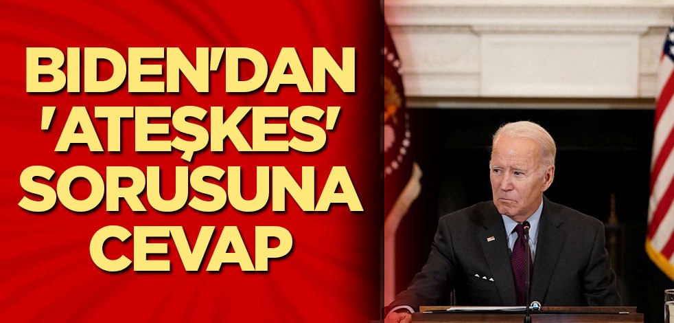 Biden'dan 'Ateşkes' cevabı
