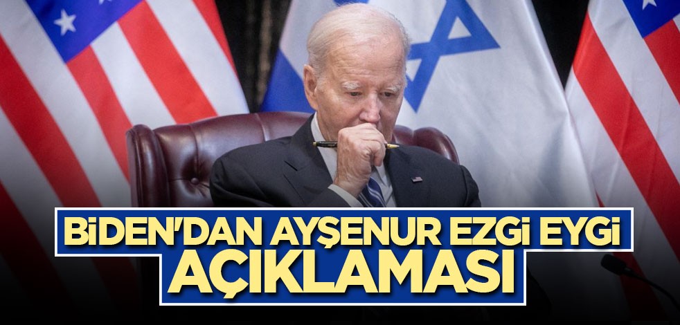 Biden'dan, Ayşenur Ezgi Eygi açıklaması