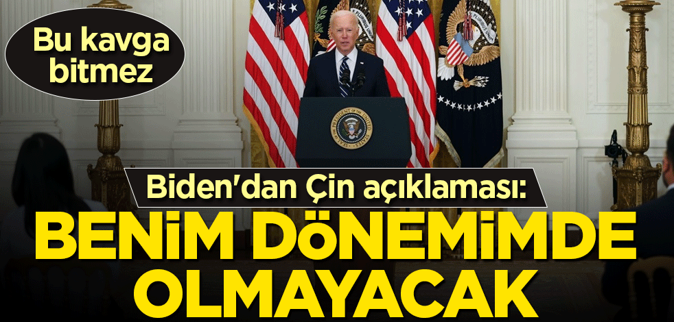 Biden'dan Çin açıklaması: Benim dönemimde olmayacak
