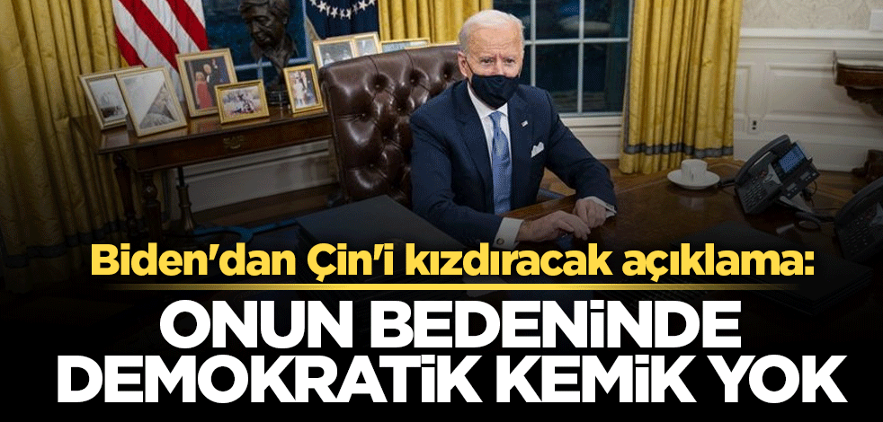 Biden'dan Çin'i kızdıracak açıklama: Onun bedeninde demokratik kemik yok