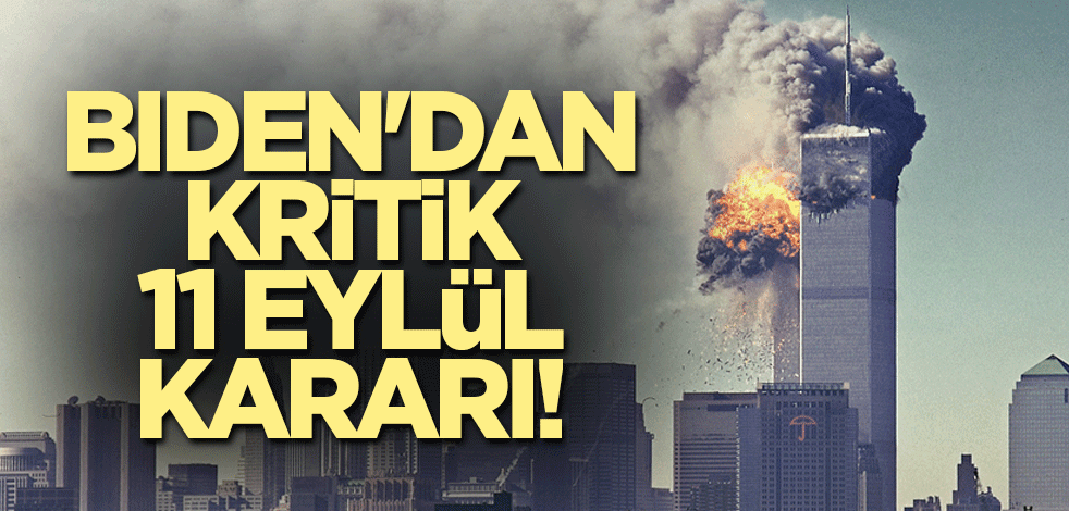 Biden'dan kritik 11 Eylül kararı! Gizli belgeler ortaya çıkacak