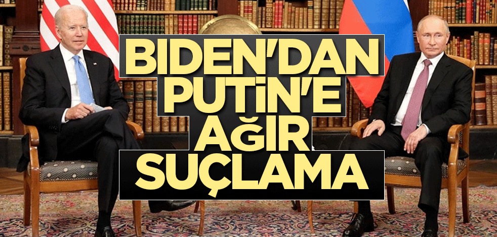 Biden'dan Putin'e ağır suçlama