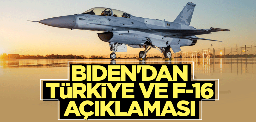 Biden'dan Türkiye ve F-16 açıklaması