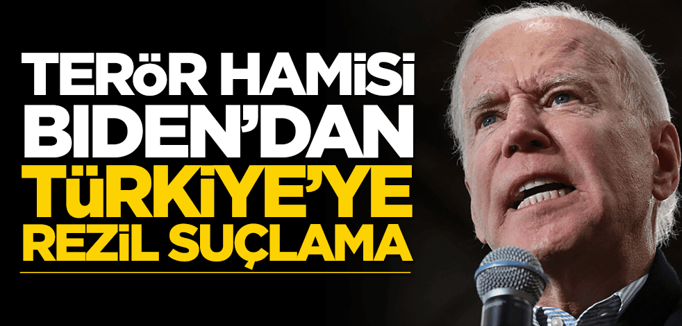 Biden'dan Türkiye'ye rezil suçlama!