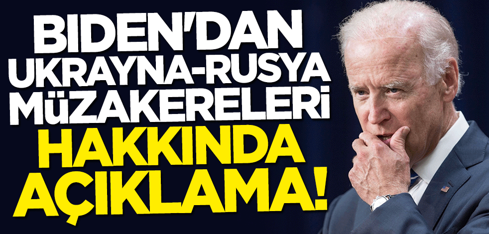 Biden'dan Ukrayna-Rusya müzakereleri hakkında açıklama