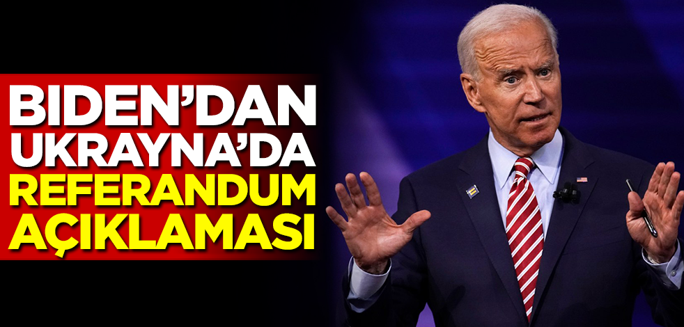 Biden'dan Ukrayna'da referandum açıklaması