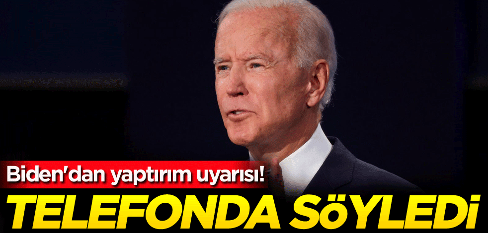 Biden'dan yaptırım uyarısı! Telefonda söyledi