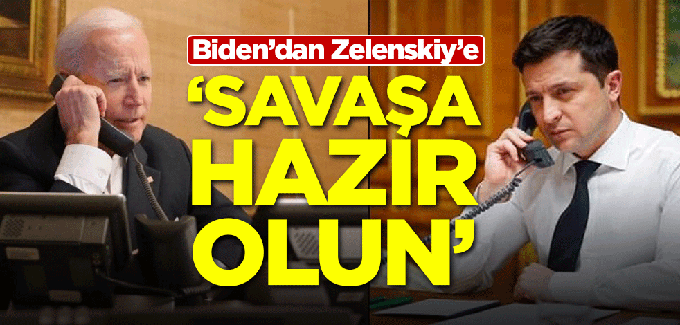 Biden'dan Zelenskiy'e: Çarpışmaya hazır olun