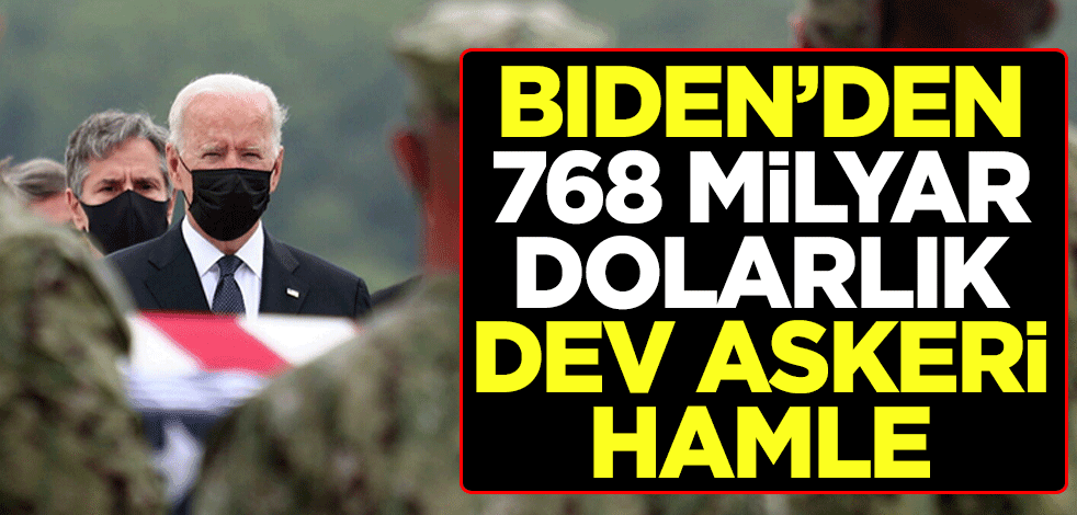 Biden'den 768 milyar dolarlık dev askeri hamle