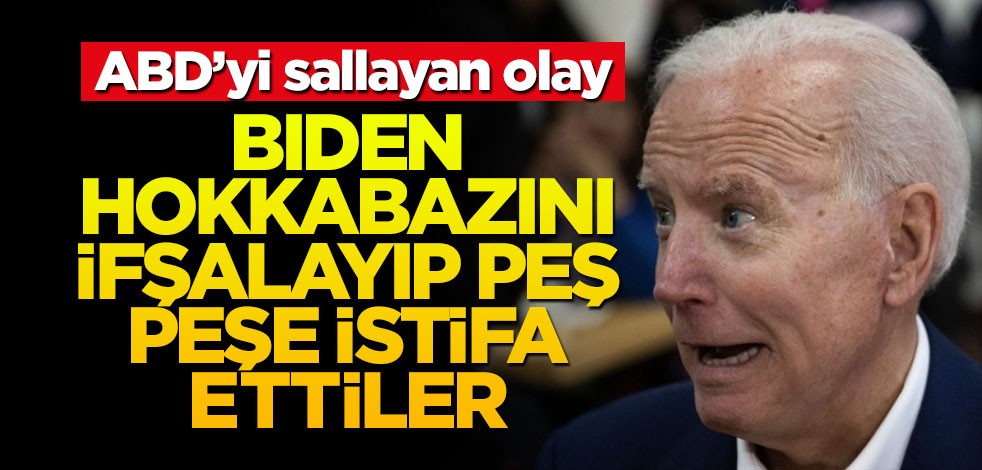 Biden’ın hokkabazlığını ifşalayıp istifa ettiler! ABD’yi sallayan olay