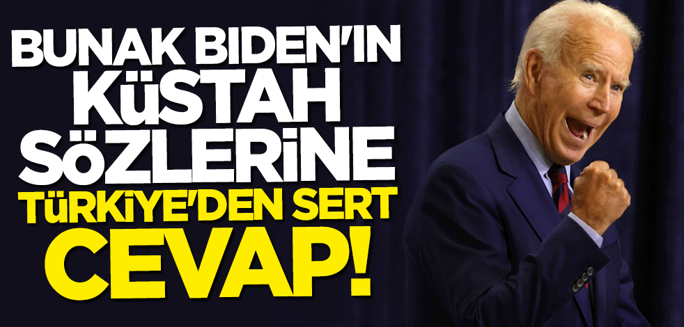 Biden'ın küstah sözlerine Türkiye'den sert cevap