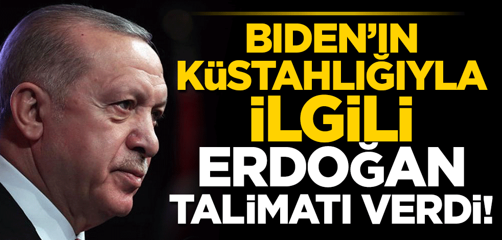 Biden'ın küstahlığıyla ilgili Başkan Erdoğan talimatı verdi