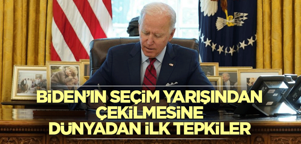 Biden’ın seçim yarışından çekilmesine dünyadan ilk tepkiler