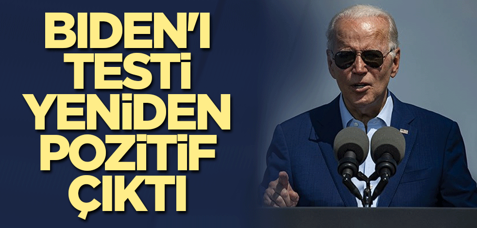 Biden'ın testi yeniden pozitif çıktı