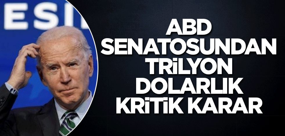 Biden'ın trilyon dolarlık paketi Senato'da kabul edildi