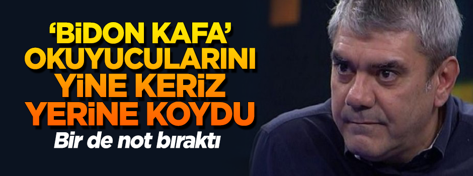 "Bidon Kafa" okuyucusunu keriz yerine koymaya devam ediyor