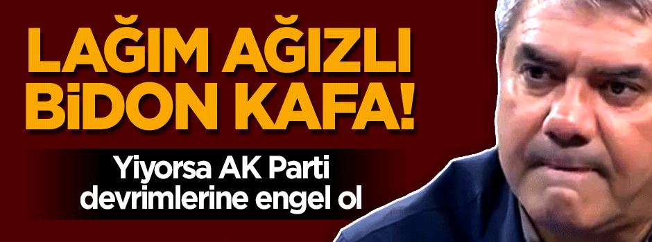 'Bidon kafa'dan terbiyesizce yazı!