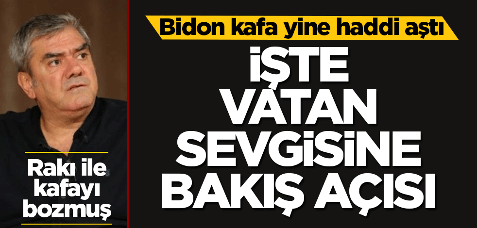 Bidon kafanın vatan sevgisine bakış açısı