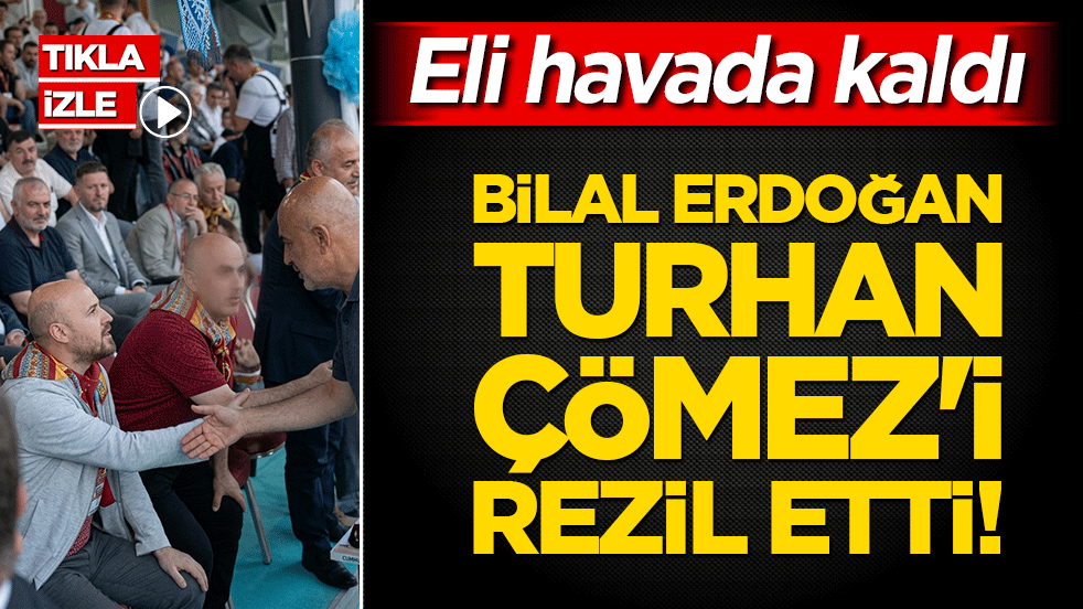 Bilal Erdoğan Turhan Çömez'i rezil etti! Eli havada kaldı