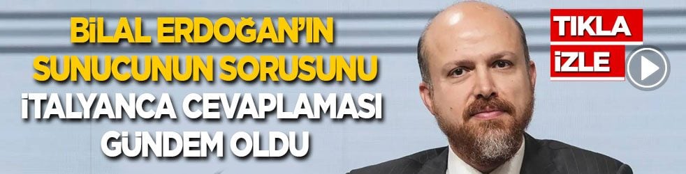 Bilal Erdoğan’ın sunucunun sorusunu İtalyanca cevaplaması gündem oldu