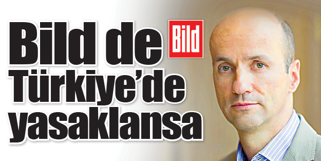 Bild de Türkiye’de yasaklansa