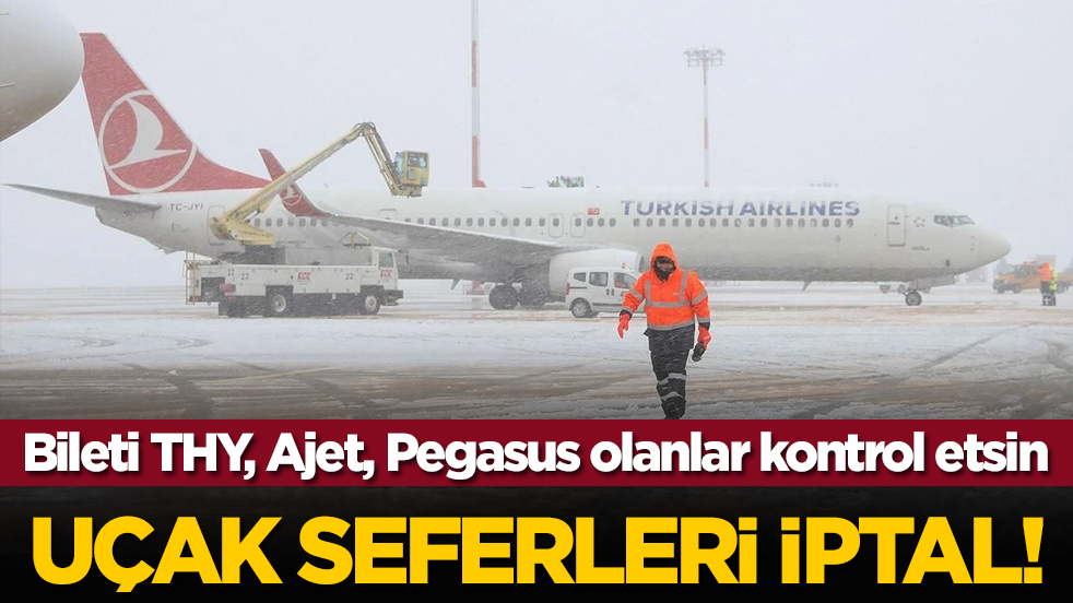 Bileti THY, Ajet, Pegasus olanlar kontrol etsin: Uçak seferleri iptal!