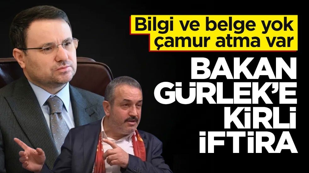 Bilgi ve belge yok çamur atma var! Bakan Gürlek’e kirli iftira