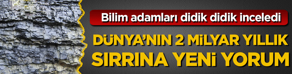  Bilim adamları didik didik inceledi: D&uuml;nya'nın 2 milyar yıllık sırrına yeni yorum!