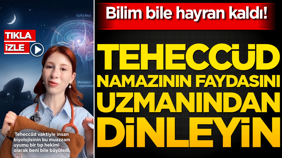 Bilim bile hayran kaldı! Teheccüd namazının faydasını uzmanından dinleyin