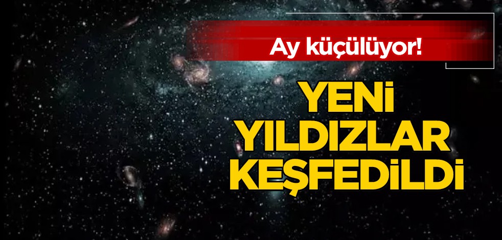 Bilim insanı isimden haber geldi: toz ve gaz bulutları yayan yıldızlar keşfedildi! Ay aktif olarak küçülüyor
