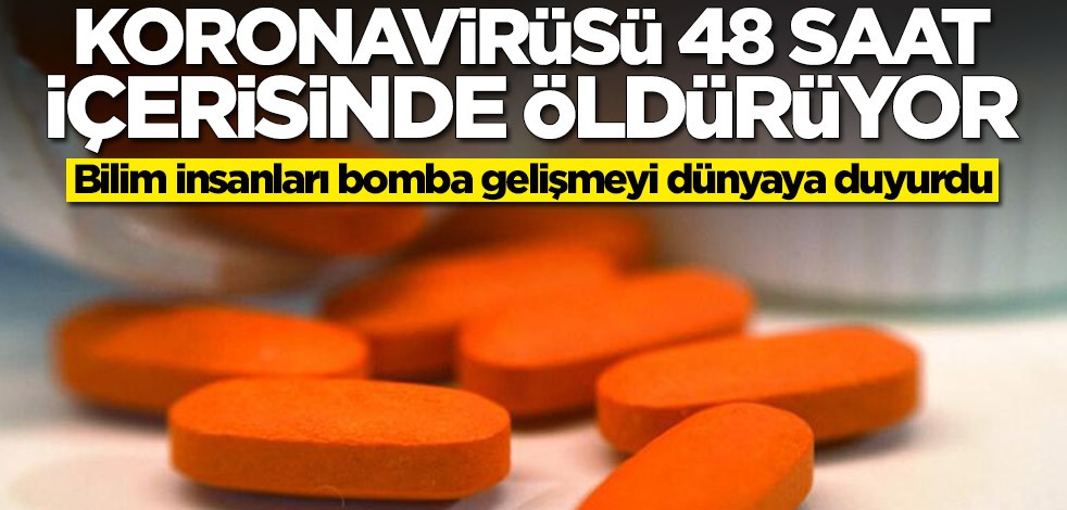 Bilim insanları bomba gelişmeyi dünyaya duyurdu! Koronavirüsü 48 saat içerisinde öldürüyor