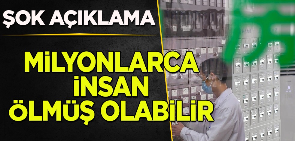 Bilim insanları çalışma sonucunu değerlendirdi! Şok açıklama: Çin'de milyonlarca insanı Kovid-19 öldürmüş olabilir