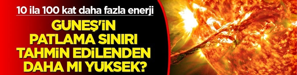Bilim insanları Güneş lekelerini inceledi: Patlaması kritik sınıra yaklaştı... Patlama potansiyeli var!