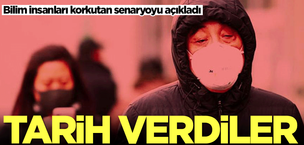 Bilim insanları koronavirüs konusunda korkutan senaryoyu açıkladı! Tarih verdiler