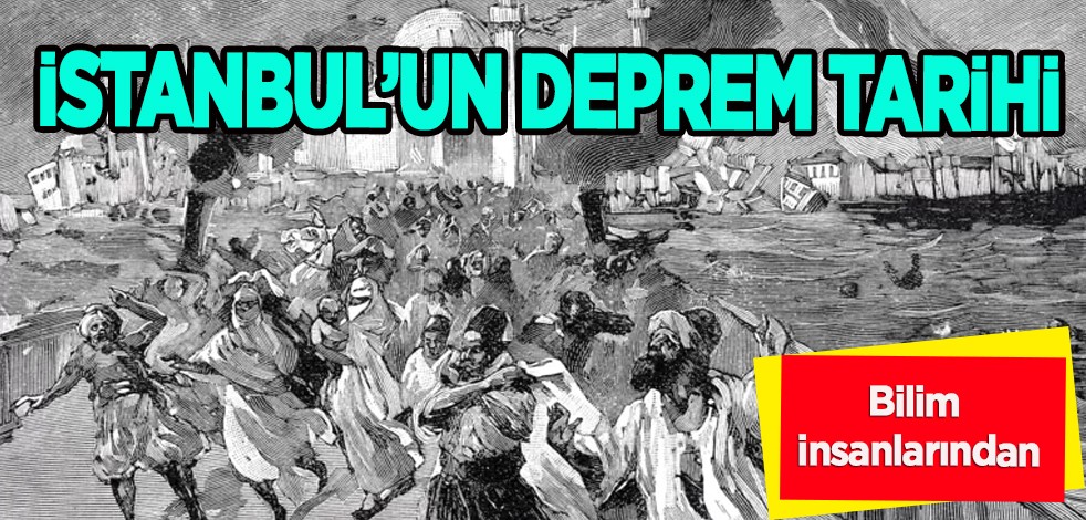 Bilim insanlarından İstanbul bölgesindeki depremin tarihi: yerleşim yeri sosyolojik yapısını değiştirmedi! O şok sözler