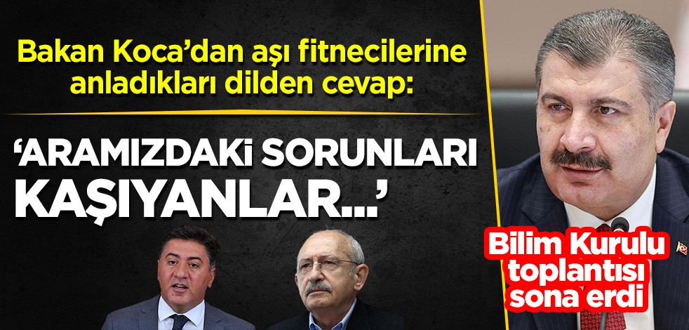 Bilim Kurulu Toplantısı sona erdi: Bakan Koca'dan önemli açıklamalar