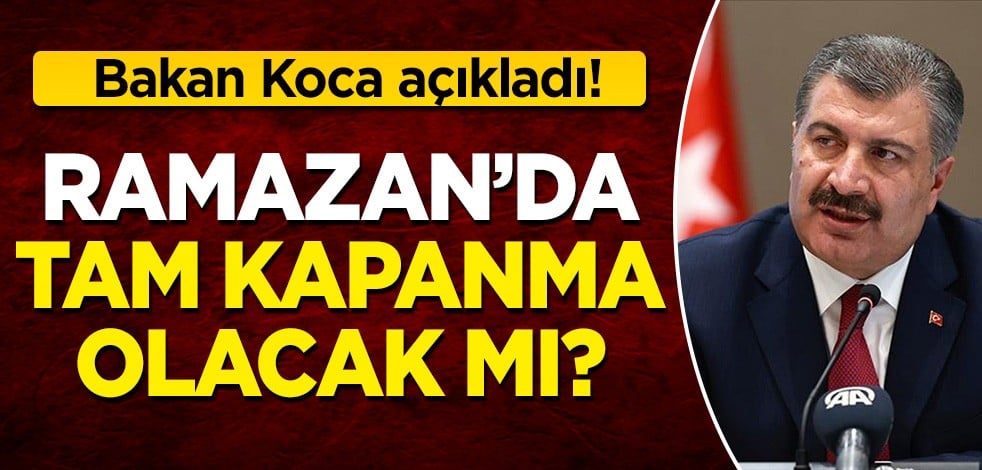 Bilim Kurulu toplantısı sona erdi: Tam kapanma olacak mı?