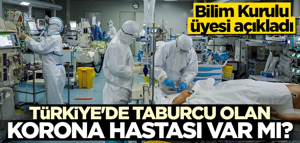 Bilim Kurulu üyesi açıkladı: Türkiye'de iyileşen koronavirüs hastası var mı?