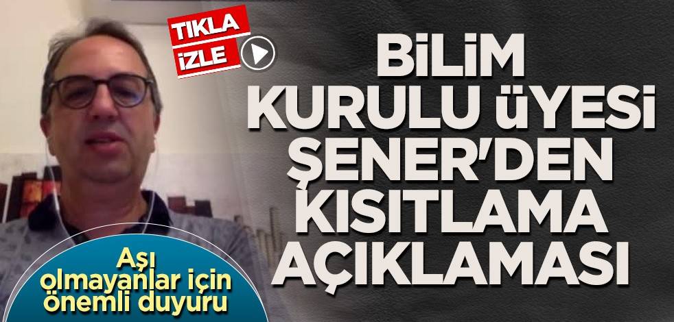 Bilim Kurulu Üyesi Prof. Dr. Alper Şener'den kısıtlama açıklaması