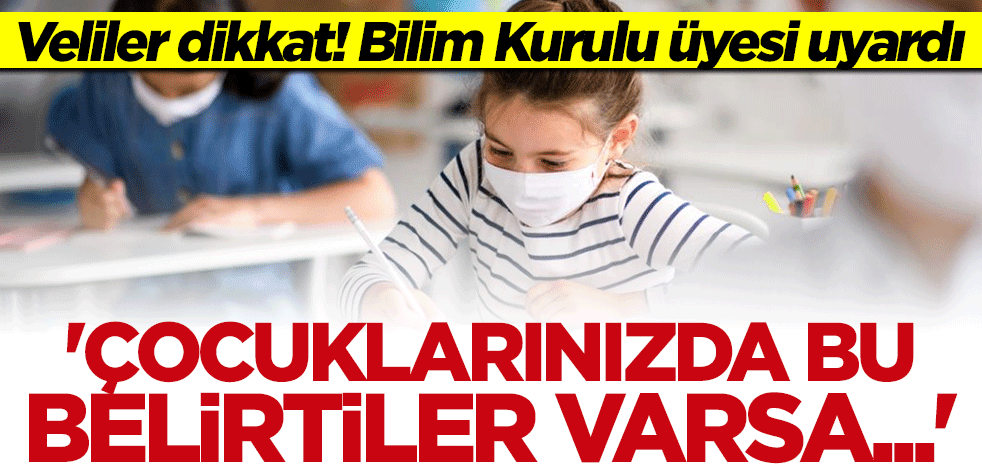 Bilim Kurulu üyesi uyardı: Eğer ishal veya kusma varsa...