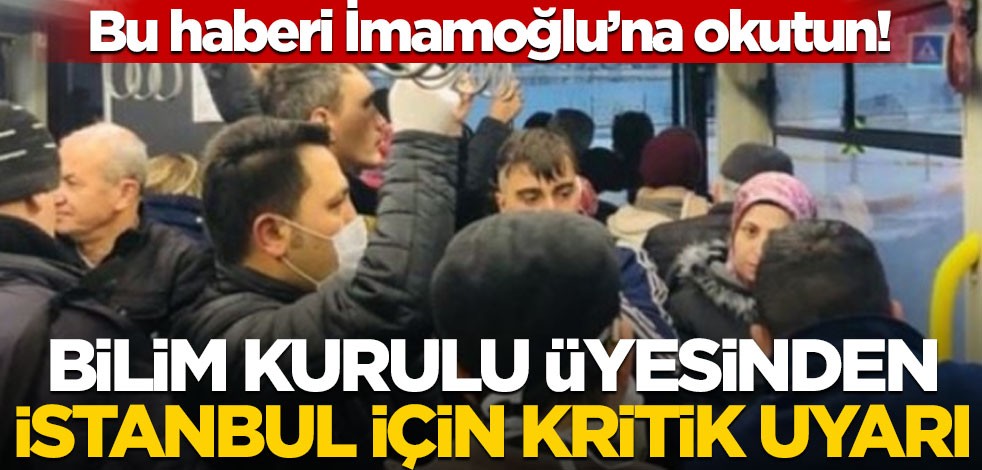 Bilim Kurulu Üyesinden İstanbul için kritik uyarı!