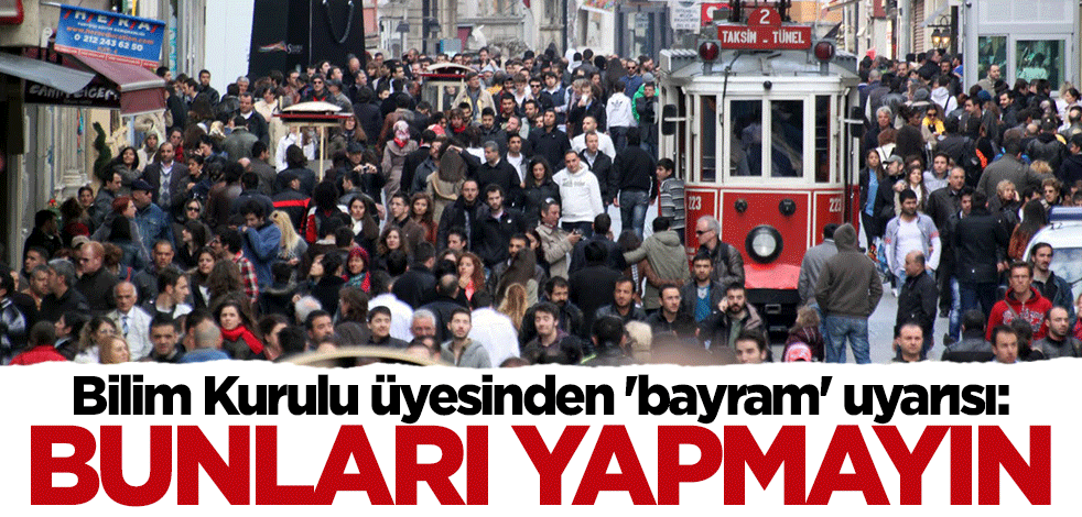 Bilim Kurulu üyesinden Kurban Bayramı uyarısı: Bunları yapmayın
