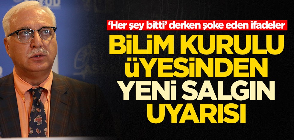 Bilim Kurulu üyesinden yeni salgın açıklaması