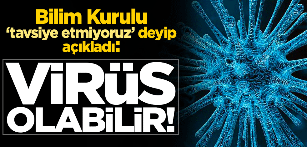 Bilim Kurulu'ndan kritik uyarı! Otopsi...